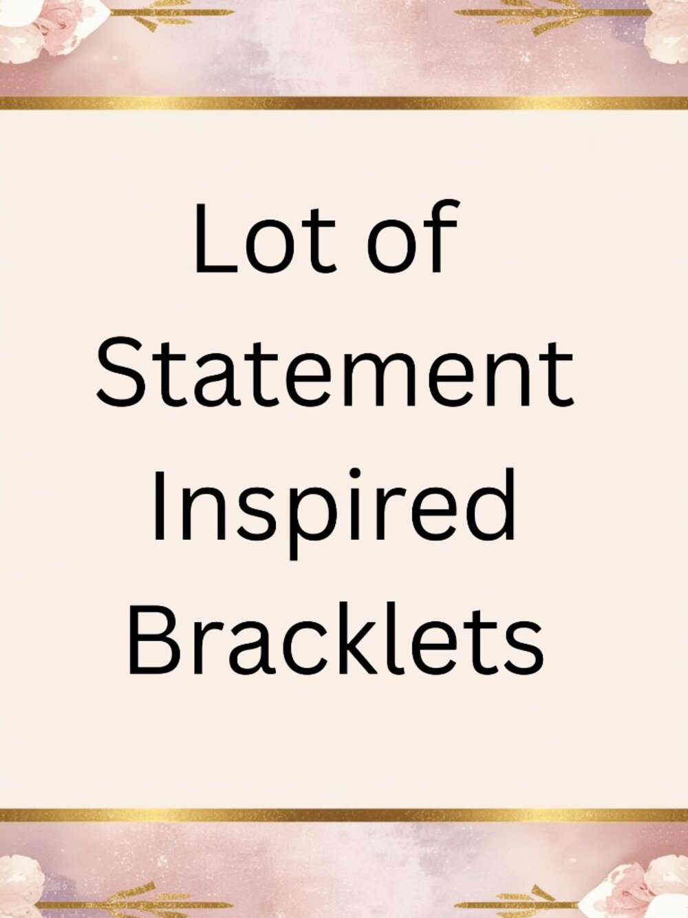 NWT Lot of Statement Inspired Bracklets. Must See